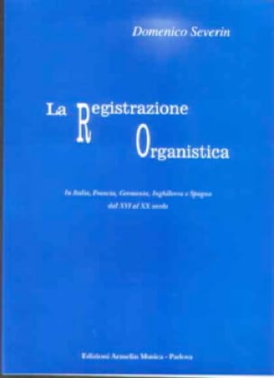 La Registrazione Organistica Domenico SEVERIN Livre Les Instruments