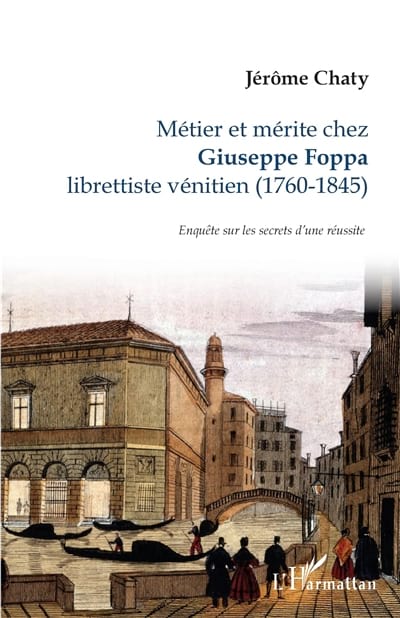 Métier et mérite chez Giuseppe Foppa, librettiste vénitien (1760-1845)
