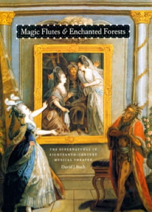 Magic Flutes and Enchanted Forests: The Supernatural in Eighteenth-Century Music