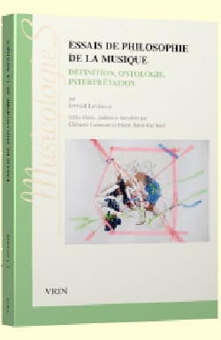 Essais de philosophie de la musique - Jerrold LEVINSON - Livre