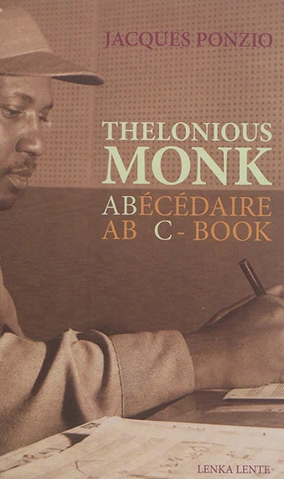 Thelenious Monk - Abécédaire : A B C - Book Jacques PONZIO Livre