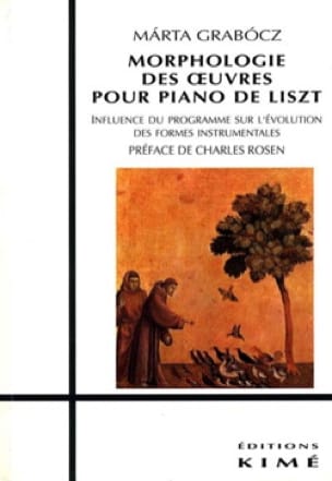 Morphologie des oeuvres pour piano de Liszt - Marta GRABOCZ - Livre
