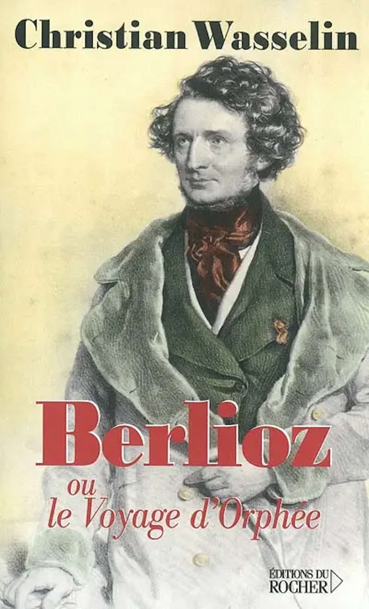 Berlioz ou Le voyage d'Orphée Wasselin Christian Livre Les Hommes