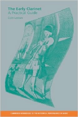 The early clarinet : A practical guide - Colin LAWSON - Livre