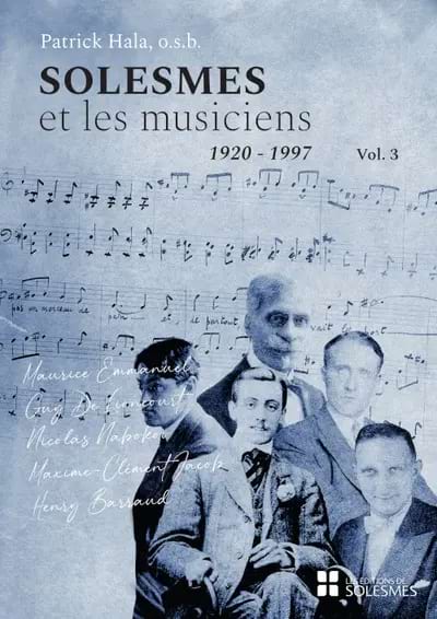 Solesmes et les musiciens Vol. 3 1920-1997 - Hala Patrick - Livre