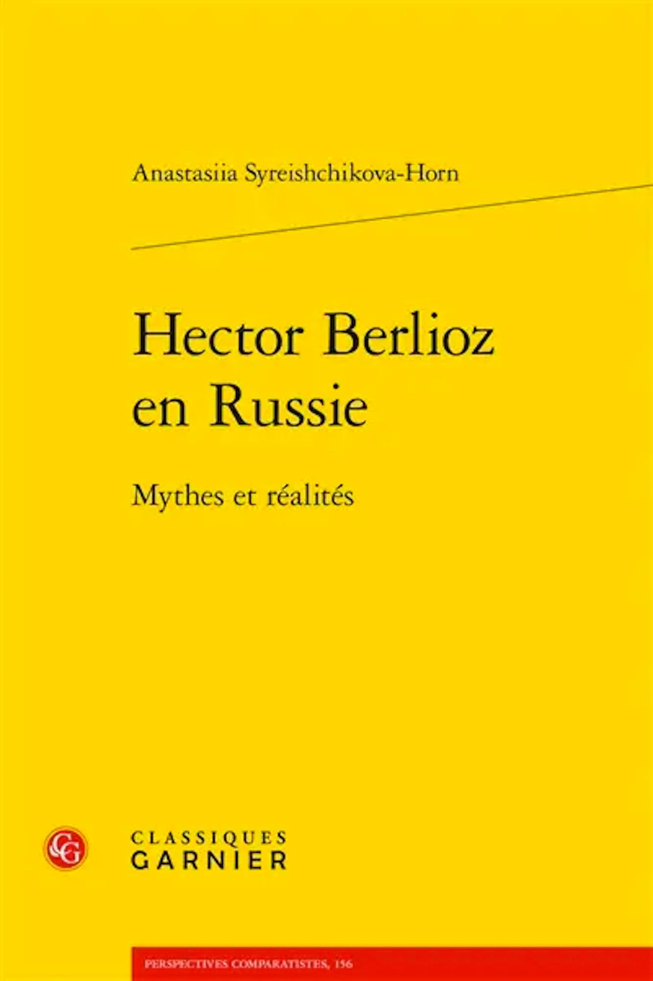 Hector Berlioz en Russie : mythes et réalités