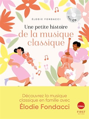 Petite histoire de la musique classique - Élodie FONDACCI - Livre