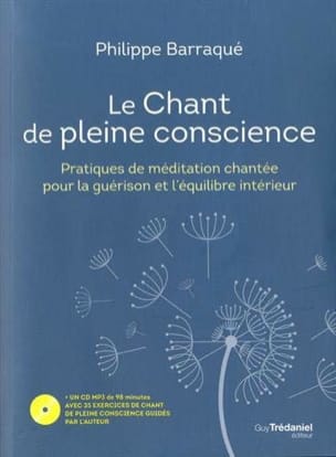 Le chant de pleine conscience Philippe BARRAQUE Livre Les Sciences