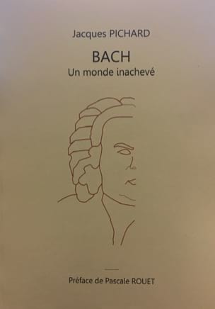 Bach, un monde inachevé Jacques PICHARD Livre Les Hommes