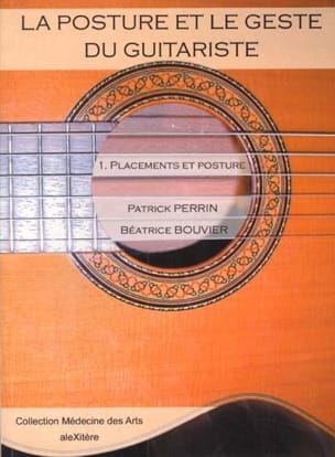 La posture et le geste du guitariste, vol. 1 : Placements et posture