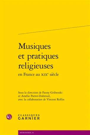 Gribenski / Amélie Porret-Dubreuil Fanny - Musiques et pratiques religieuses en France au XIXe siècle - Livre - di-arezzo.fr