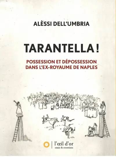 Tarantella ! : possession et dépossession dans l'ex-royaume de Naples
