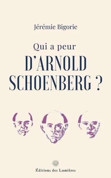 Qui a peur d'Arnold Schoenberg ? Jérémie Bigorie Livre Les Hommes