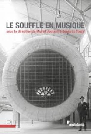 Le souffle en musique - JOUBERT Muriel / LE TOUZÉ Denis - Livre