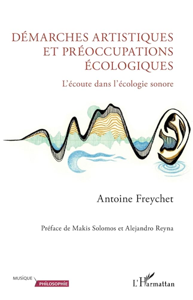 Démarches artistiques et préoccupations écologiques : l'écoute dans l'écologie 