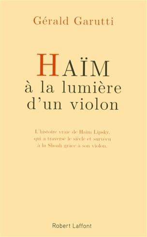 Haïm, à la lumière d'un violon GARUTTI Livre Les Instruments
