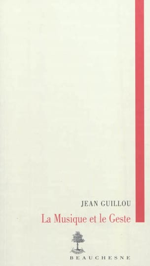 La musique et le geste Jean GUILLOU Livre Les Instruments