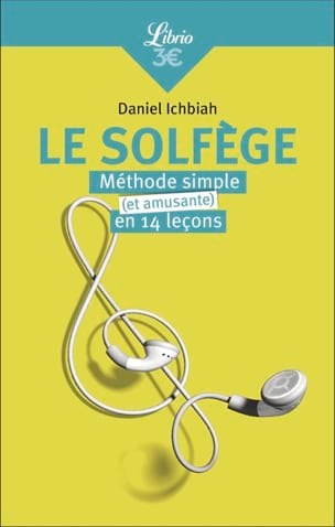 Daniel ICHBIAH - Le solfège : méthode simple (et amusante) en 14 leçons - Livre - di-arezzo.fr