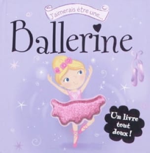J'aimerais être une... ballerine - Collectif - Livre