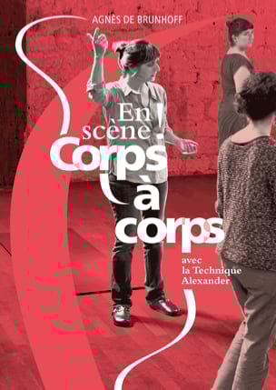 En scène ! Corps à corps, avec la technique Alexander