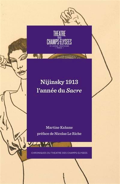 Nijinsky 1913 : l'année du Sacre Martine Kahane Livre Les Arts