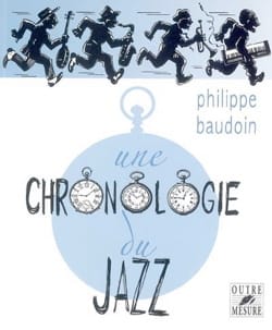 Une chronologie du jazz Philippe BAUDOIN Livre Les Oeuvres
