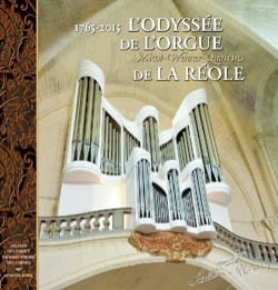 L'odyssée de l'orgue Micot-Wenner-Quoirin de La Réole, 1765-2015 