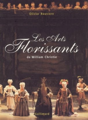 Les Arts Florissants de William Christie - Olivier ROUVIERE - Livre