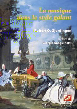 La Musique dans le style galant O. Gjerdingen Robert Livre Les Epoques