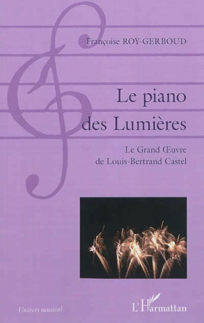 Le piano des Lumières : le grand œuvre de Louis-Bertrand Castel