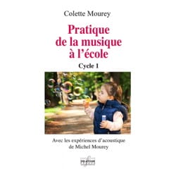 Pratique de la musique à l'école : cycle 1 - Colette MOUREY - Livre