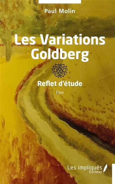 Les variations Goldberg : reflet d'étude : essai - Paul Molin - Livre