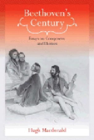 Beethoven's century : essays on composers and themes - Hugh MacDONALD