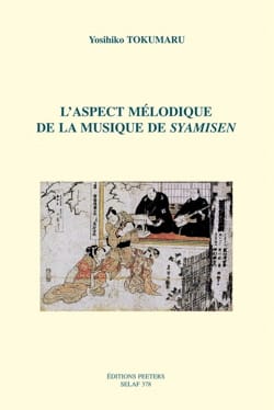 L'aspect mélodique de la musique de syamisen - Yosihiko TOKUMARU