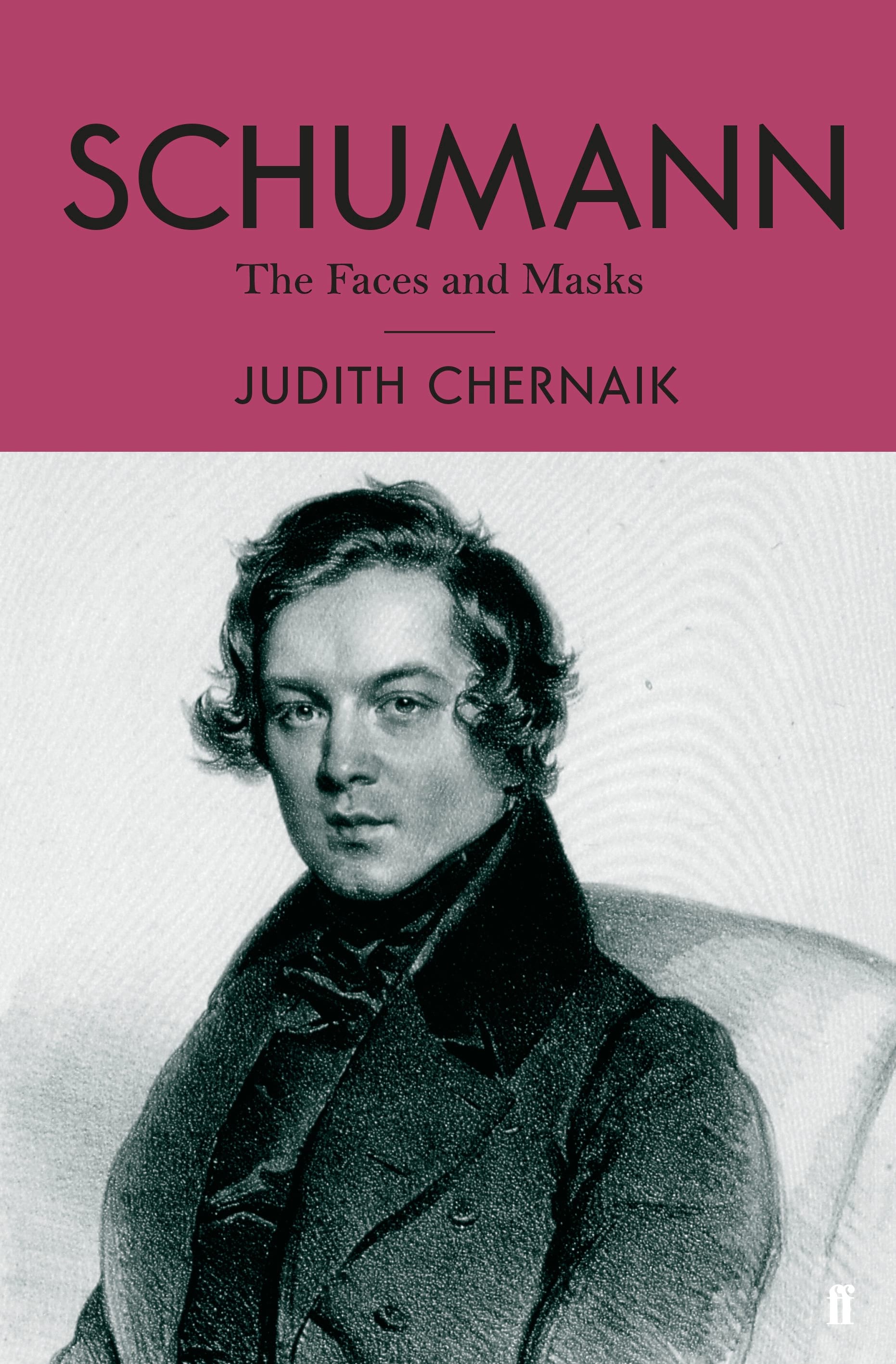 Schumann : The Faces and the Masks Judith CHERNAIK Livre Les Hommes