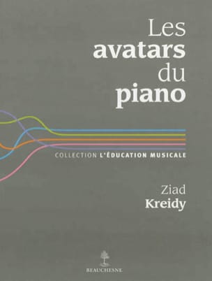 Les avatars du piano Ziad KREIDY Livre Les Instruments