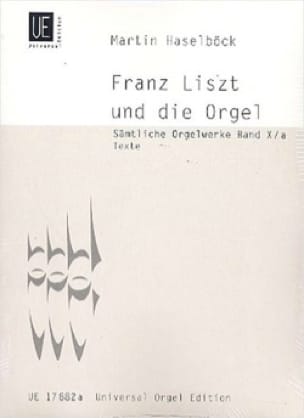 Franz Liszt und die Orgel 2 volumes Martin HASELBÖCK Livre Les Hommes