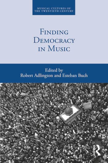 Finding Democracy in Music - BUCH Esteban / ADLINGTON Robert - Livre