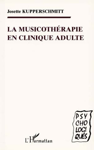 La musicothérapie en clinique adulte - Josette KUPPERSCHMITT - Livre
