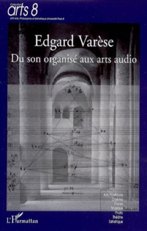Edgard Varèse : du son organisé aux arts audio - Timothée HORODYSKI