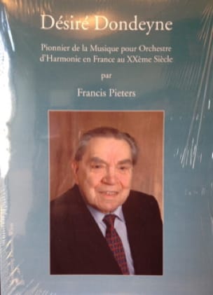Désiré Dondeyne: Pionnier de la musique pour orchestre d'harmonie en France