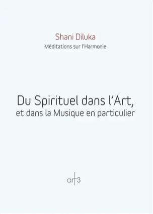 Diluka Shani - Du spirituel dans l'art, et dans la musique en particulier - Livre - di-arezzo.fr