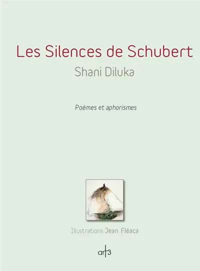 Les silences de Schubert : poèmes et aphorismes - Diluka Shani - Livre