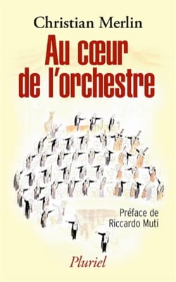 Au coeur de l'orchestre Christian MERLIN Livre Les Oeuvres
