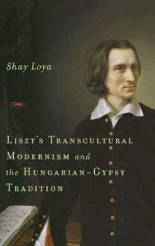 Liszt's Transcultural Modernism and the Hungarian-Gypsy Tradition