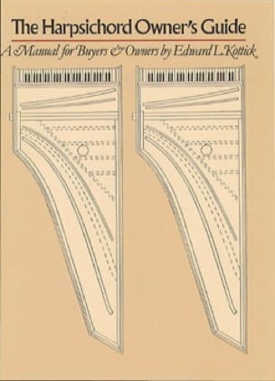 The Harpsichord Owner's Guide: A Manual for Buyers and Owners