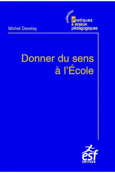 Donner du sens à l'école - Michel DEVELAY - Partition