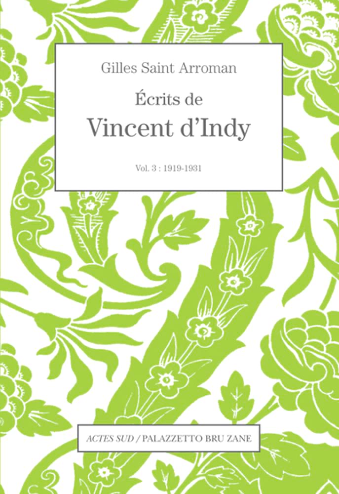 Ecrits de Vincent d'Indy Vol. 3 1919-1931