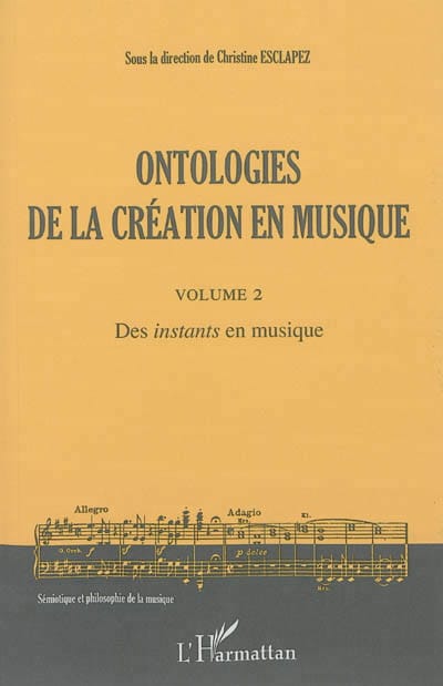 Ontologies de la création en musique. Volume 2