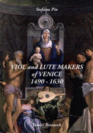 Viol and lute makers of Venice 1640-1760 - Stefano Pio - Livre